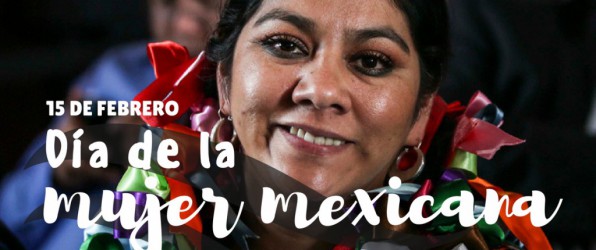 15 De Febrero Día De La Mujer Mexicana Gob De México